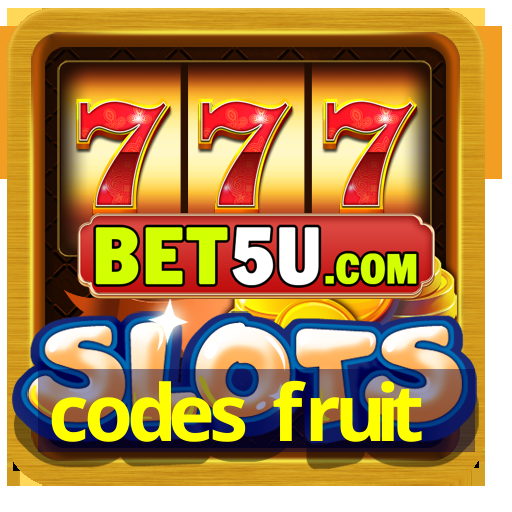 codes fruit